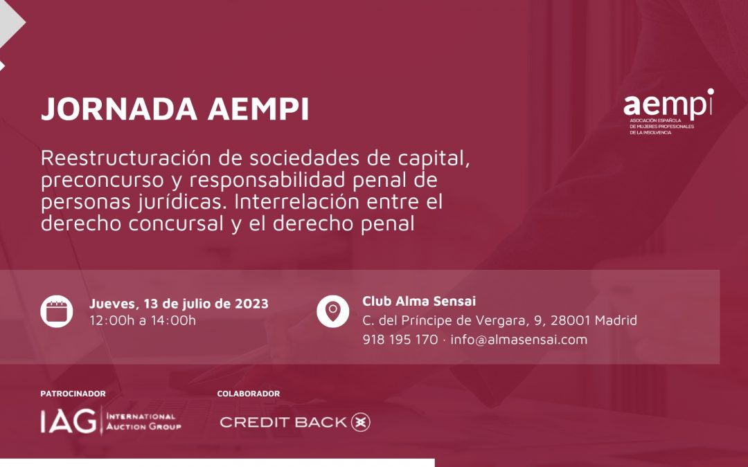 Jornada AEMPI: Reestructuración de sociedades de capital, preconcurso y responsabilidad penal de personas jurídicas. Interrelación entre el derecho concursal y el derecho penal